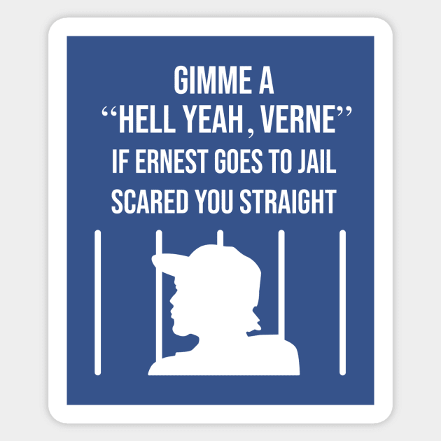 Ernest Goest To Jail Scared Straight Sticker by MartianInk